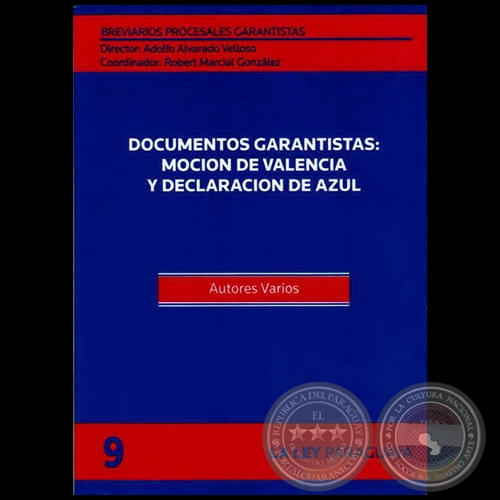BREVIARIOS PROCESALES GARANTISTAS - Volumen 9 - LA GARANTÍA CONSTITUCIONAL DEL PROCESO Y EL ACTIVISMO JUDICIAL - Director: ADOLFO ALVARADO VELLOSO - Año 2011